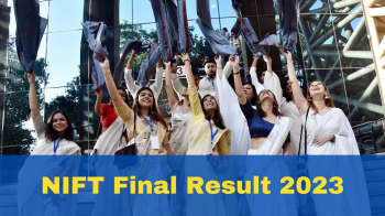 NIFT Final Result 2023 To Be Released Soon | Get all the Updates Here