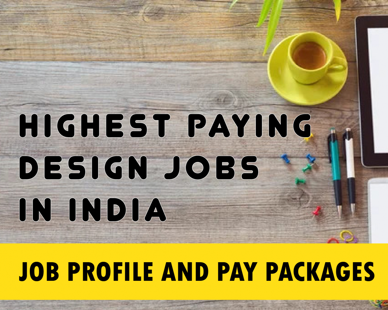 Highest Paying Design Jobs in India - Job Profile and Pay Packages