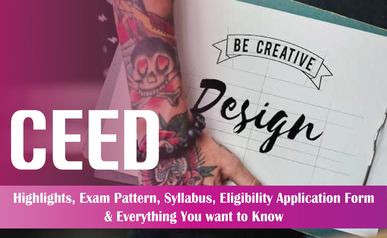 CEED: Highlights, Exam Pattern, Syllabus, Eligibility Application Form, And Everything You want to Know