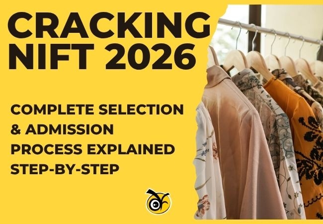 Cracking NIFT 2026: Complete Selection & Admission Process Explained Step-by-Step