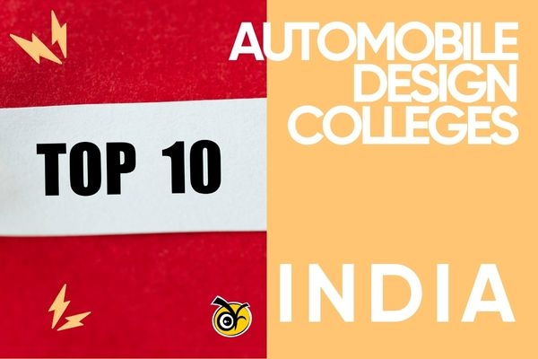 Top 10 Automobile Design Colleges in India (2026): Courses, Fees, Entrance Exams & Career Scope