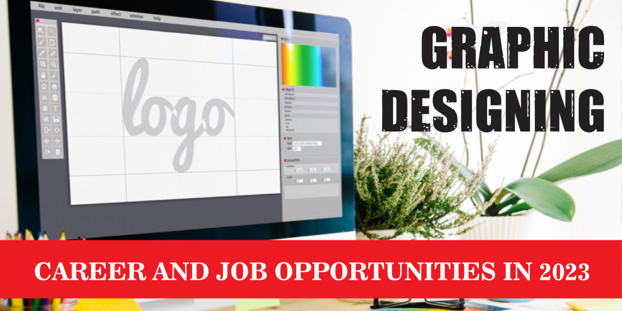 Graphic Designing – Career and Job Opportunities in 2023