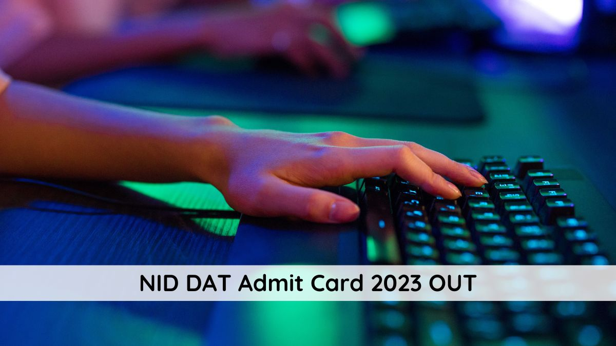 NID DAT Admit Card 2023 Published, Verify Mains Exam Schedule Here